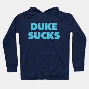 Duke sucks - UNC gameday rivalry Hoodie